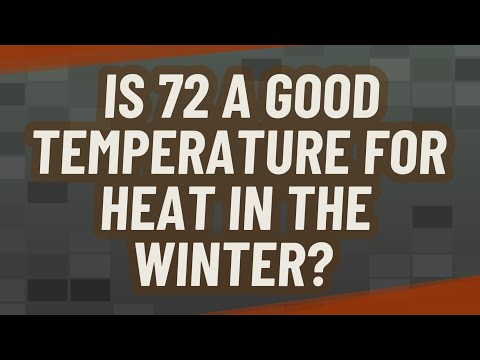 Is 72 a good temperature for heat in the winter?