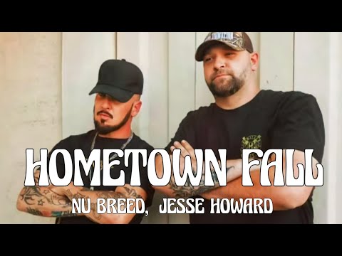 Nu Breed & Jesse Howard - Hometown Fall (Song)