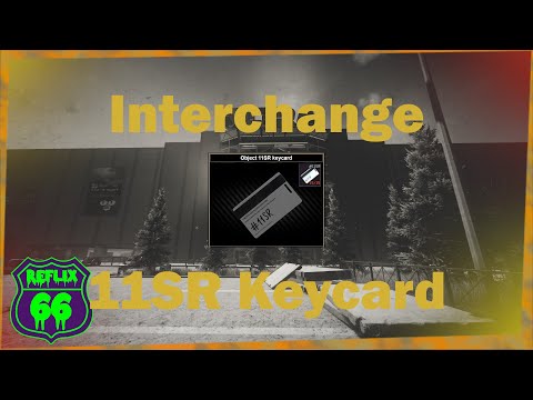 .12 Interchange 11SR Keycard Guide - Reflix66 - Escape From Tarkov