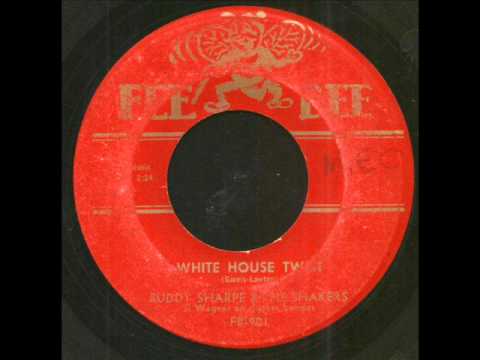 Buddy Sharpe & The Shakers - White House Twist on Fee Bee Records