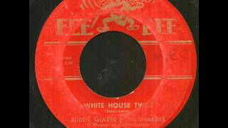 Buddy Sharpe & The Shakers - White House Twist on Fee Bee Records