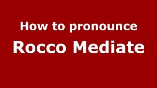 How to pronounce Rocco Mediate