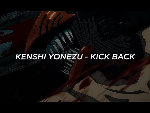 Chainsaw Man OST | Kenshi Yonezu - KICK BACK Lyrics [Easy/Romaji/JP]