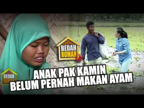 BEDAH RUMAH EPISODE 550 - Anak Pak Kamin Belum Pernah Makan Ayam