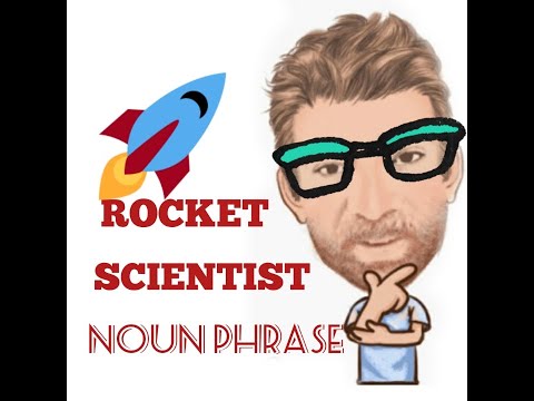 English Tutor Nick P Noun P (282) Rocket Scientist or Rocket Science