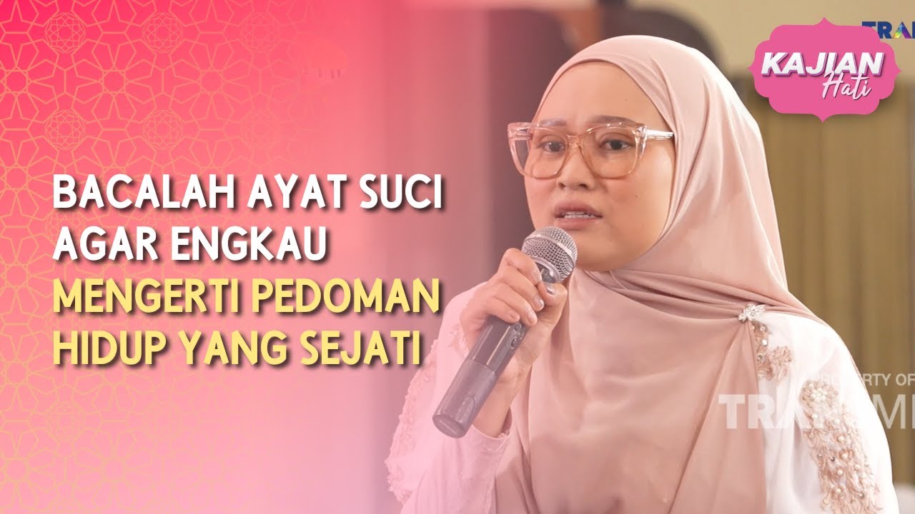 Bacalah Ayat Suci Agar Engkau Mengerti Pedoman Hidup yang Sejati - KAJIAN HATI (26/07/26) P3