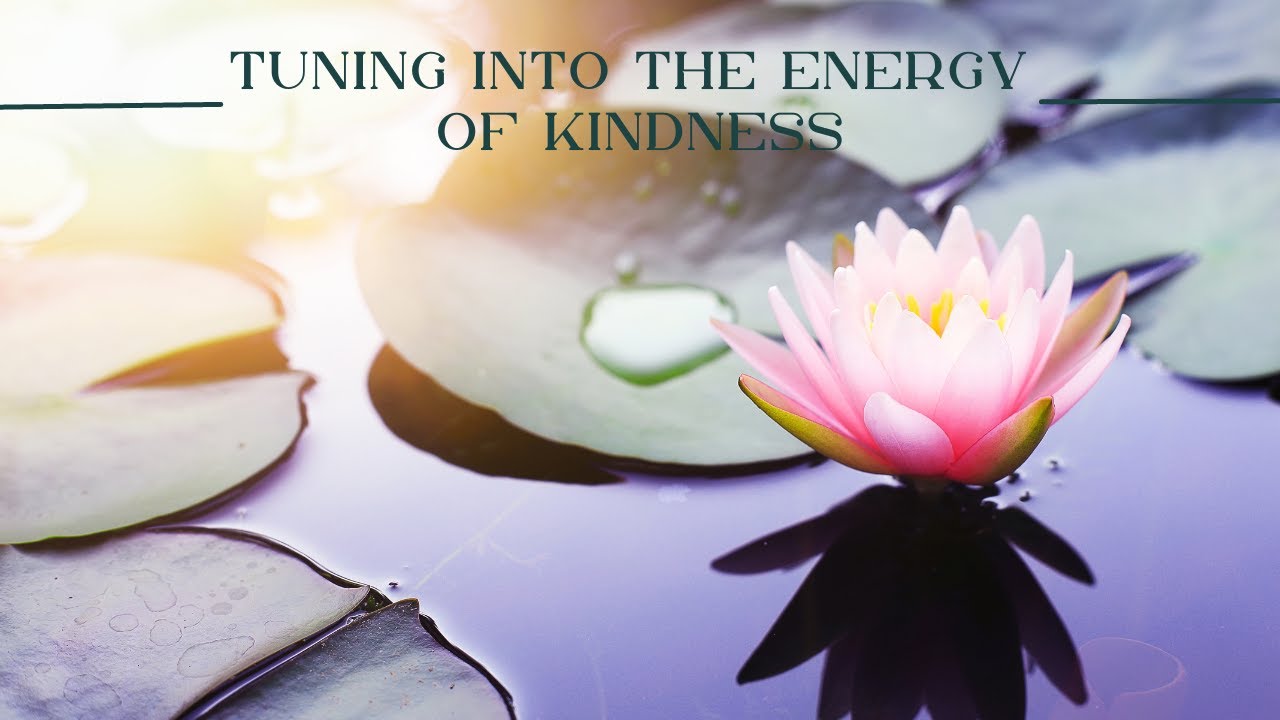 Guided Meditation - Tuning into the |Energy| of Kindness