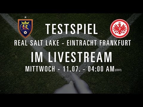 Re-LIVE: Real Salt Lake -  Eintracht Frankfurt