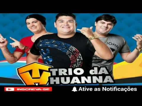 TRIO DA HUANNA   CD VERÃO 2017   MÚSICAS NOVAS   REPERTÓRIO NOVO