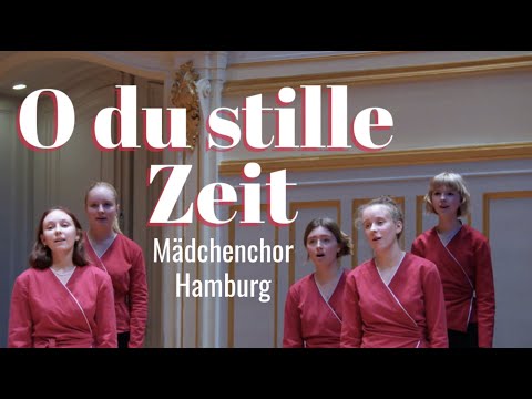 O du stille Zeit – Mädchenchor Hamburg (Hamburg Girl's Choir)