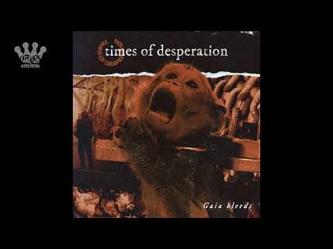 [EGxHC] Times of Desperation - Gaia bleeds - 2021 (Full EP)