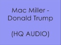 Mac Miller - Donald Trump (HQ with lyrics) 