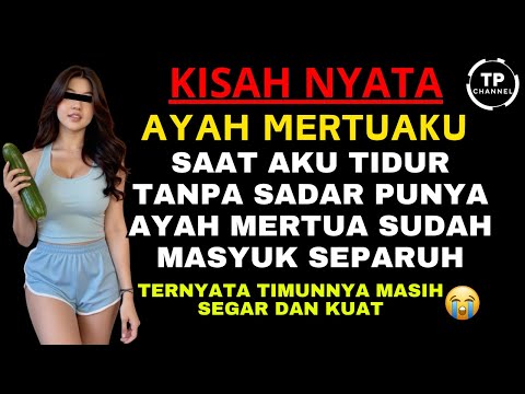 Kisah Nyata - SEORANG AYAH MERTUANYA YANG JATUH CINTA DENGAN MENANTUNYA TAK DISANGKA AWALNYA | Viral