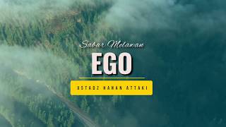Download lagu Sabar Melawan Ego Dan Marah | Ust. Hanan Attaki, Lc mp3