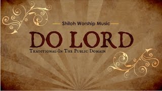 &quot;Do Lord&quot; Classic Bluegrass Gospel Hymn-Chords&amp; Lyrics