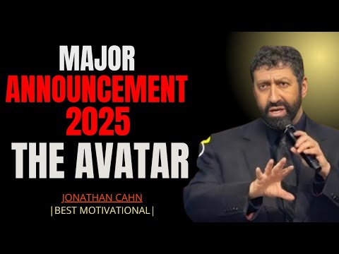 Major Announcement 2025 – The Avatar |. BEST MOTIVATIONAL SPEECH: JONATHAN CHAN: