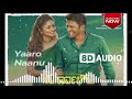 Yaaro Naanu Song 8D Song Natasaarvabhowma Puneeth Rajkumar Use Headphones