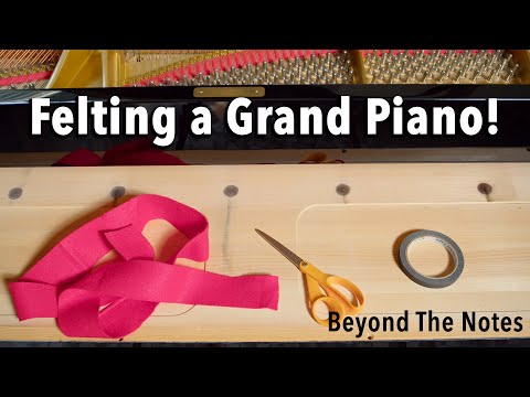 Felting a Grand Piano! - Beyond the Notes - Ep 5