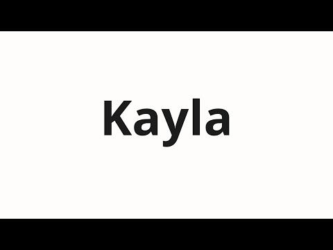 How to pronounce Kayla