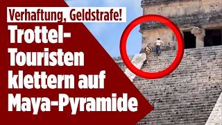 MEXICO: Touristen klettern auf heilige Kukulkán-Pyramide trotz Verbot