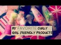 My Favorite Curly Girl Friendly Products | Regimen ...