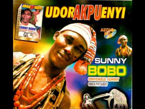 Sunny Bobo - Udor Akpu Enyi (rope can’t hold elephant)