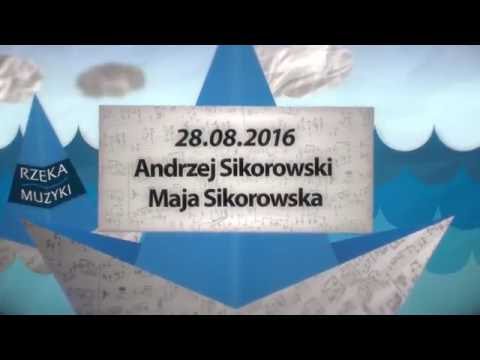 Rzeka Muzyki -  Andrzej Sikorowski i Maja sikorowska 28.08.2016