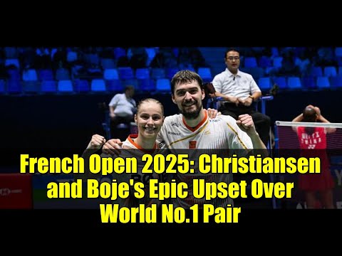 French Open 2025: Christiansen and Boje's Epic Upset Over World No.1 Pair