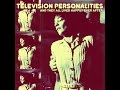 Television Personalities - Silly Things Lovers Do (Radio Broadcast on WFMU New Jersey 1993)