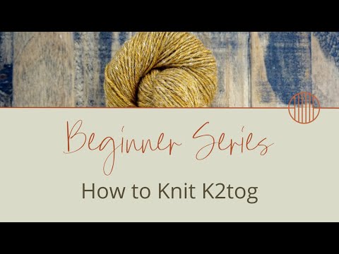 How to Knit 2 Together or K2tog - Ultimate Knitting Guide for Beginners Pt. 2