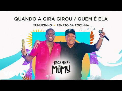 Mumuzinho, Renato Da Rocinha - Quando A Gira Girou / Quem É Ela? (Resenha do Mumu)