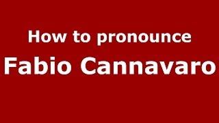 How to pronounce Fabio Cannavaro