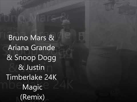 Bruno Mars x Ariana Grande x Snoop Dogg x Justin Timberlake   24K Magic