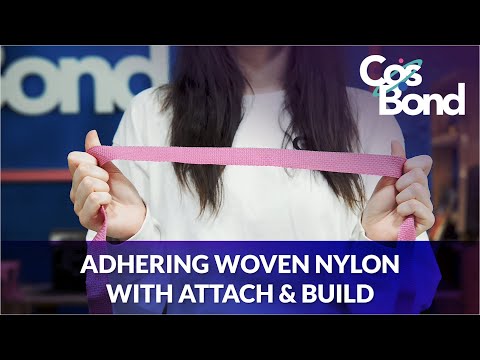 Adhering Woven Nylon with CosBond Attach & Build Video