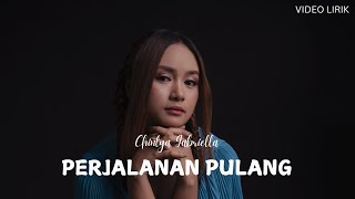 Download lagu CHINTYA GABRIELLA - PERJALANAN PULANG | VIDEO LIRIK mp3 Download lagu CHINTYA GABRIELLA - PERJALANAN PULANG | VIDEO LIRIK mp3