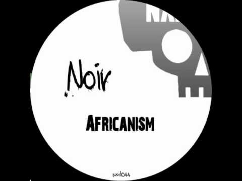 Noir - Africanism (Set Opener Bonus Version)