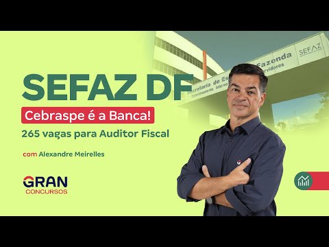 Concurso SEFAZ DF | Cebraspe é a Banca! Com Alexandre Meirelles