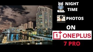 NIGHTSCAPE nighttime photography on OnePlus 7 PRO at night time! (Review!)