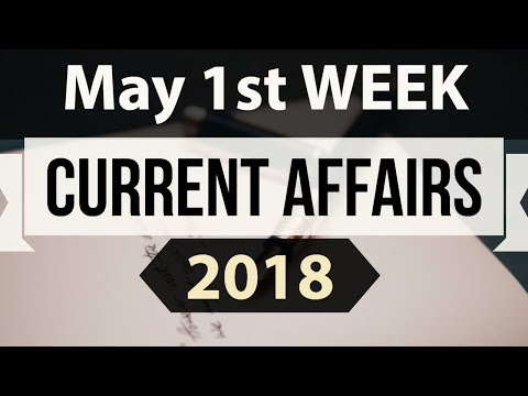 May 2018 Current Affairs in English - First week part 1- SSC CGL/ IBPS/ SBI/ RBI/ UGC NET/ UPSC/ PCS