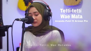 Download lagu Lagu Bugis Tetti tetti wae mata cover Ananda Putri ft Arman Pio mp3