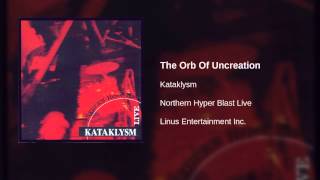 Kataklysm - The Orb Of Uncreation