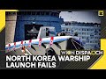 North Korea Warship Launch Fails Kim Jong Un Calls It Criminal Error Dispatch