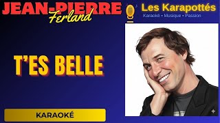 (Karaoke) | T'es belle | Jean-Pierre Ferland