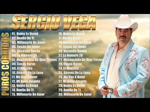 Sergio Vega Éxitos Inolvidables Mix 2025 | Sus 30 Mejores Corridos y Canciones Norteñas Clásicas