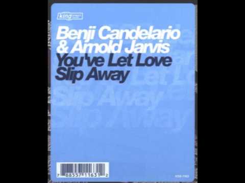 Benji Candelario & Arnold Jarvis - You've Let Love Slip Away (Jason B Remix)