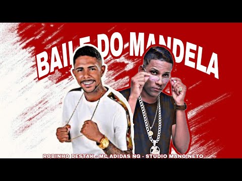 ROBINHO DESTAK, MC ADIDAS NG - BAILE DO MANDELA - REMIX BREGA FUNK