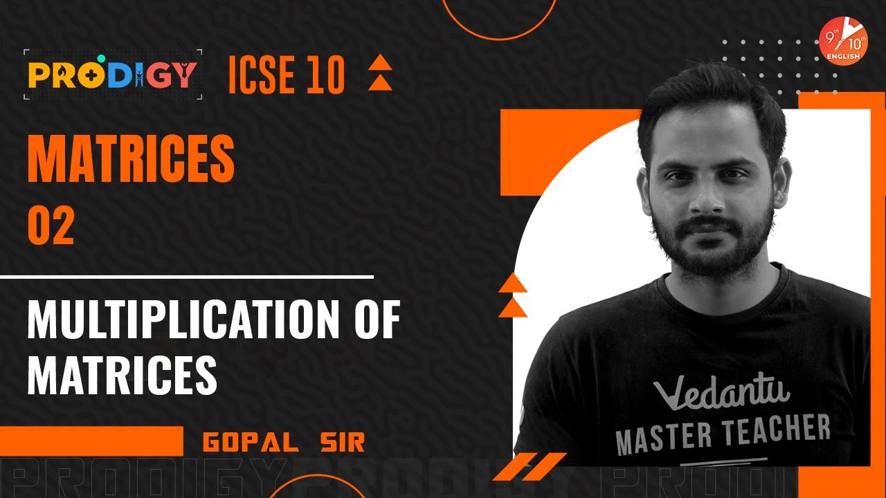 Matrices L-2 | Multiplication Of Matrices | ICSE Class 10 Maths Solutions | ML Aggarwal | Vedantu