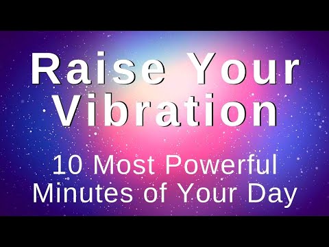 Raise My Vibration Energy Positivity Abundance 10 Min Morning Meditation (Morning Affirmations)