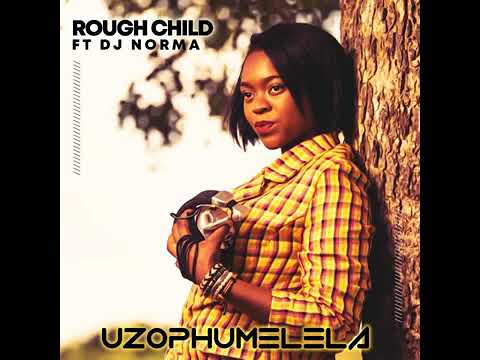 Rough Child - Uzophumelela (feat. Dj Norma)