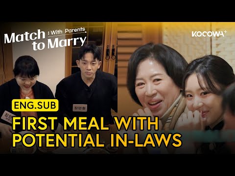 It's Their First Dinner With Everyone, Including Their Moms👀 | Match to Marry: With Parents |KOCOWA+
